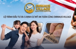 Lộ trình đầu tư EB-5 định cư Mỹ cùng Emmaus Village
